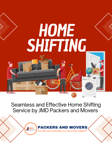 The Ultimate Guide to Stress-Free Home Shifting: Tips from JMD Packers and Movers